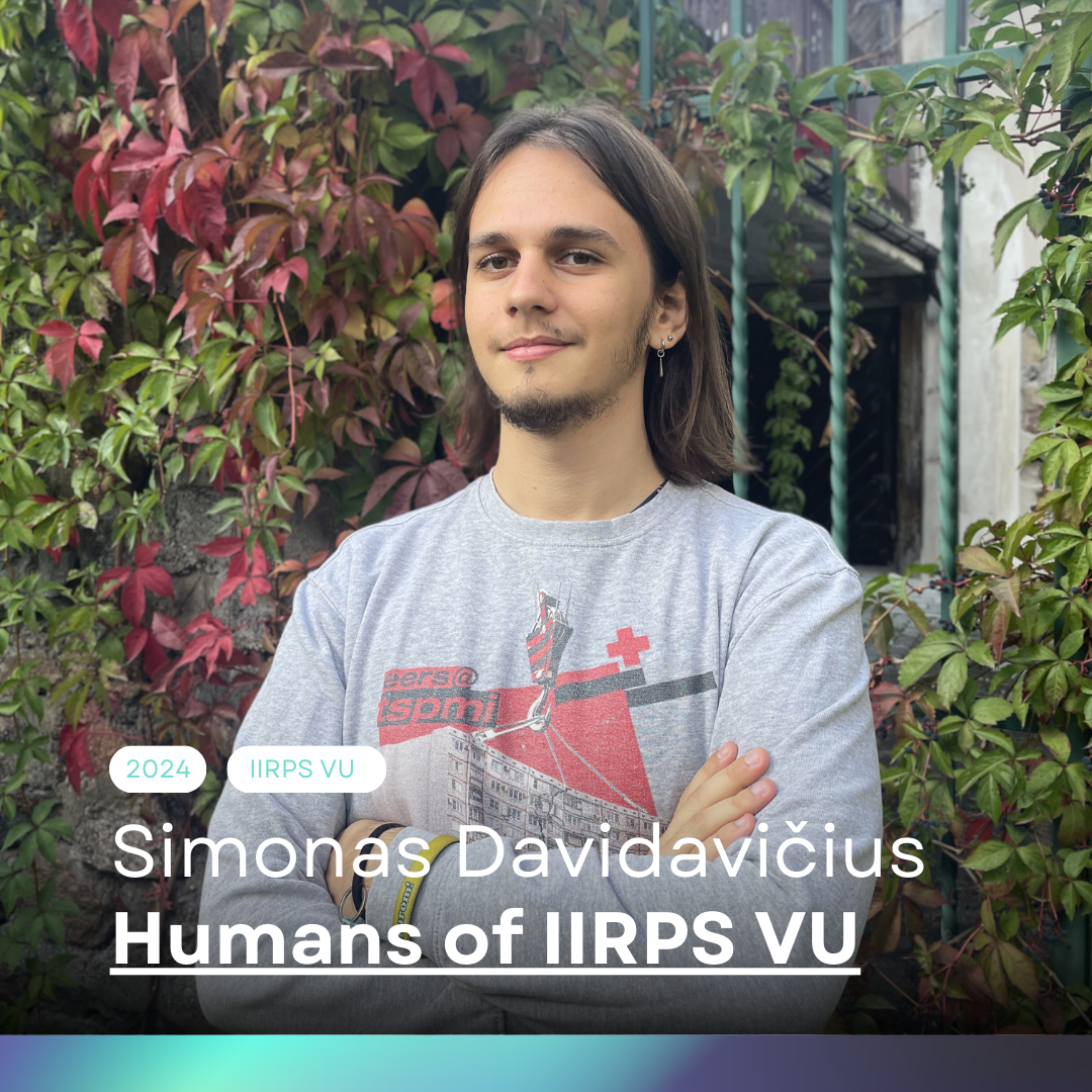 Humans of IIRPS VU. Simonas Davidavičius